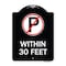 Signmission No Parking Symbol Within 30 Feet Heavy-Gauge Aluminum Architectural Sign, 24" x 18", BW-1824-22690 A-DES-BW-1824-22690 - alternate 1